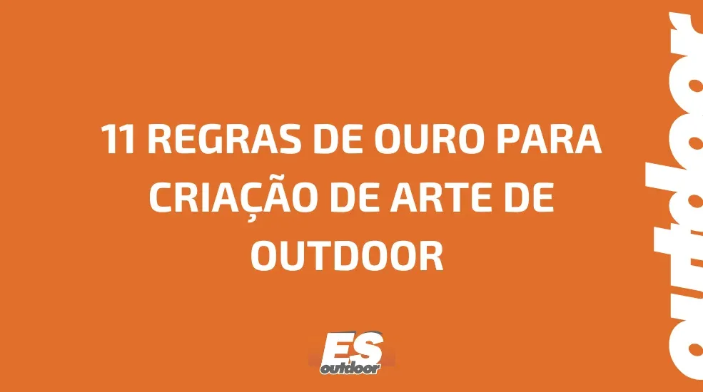 11 REGRAS DE OURO PARA CRIAÇÃO DE ARTE DE OUTDOOR 