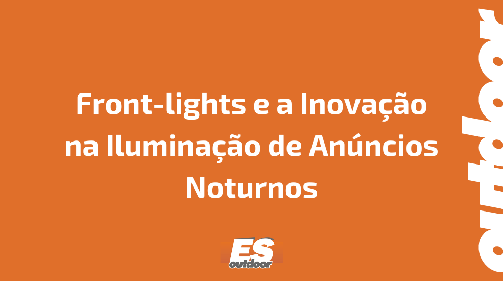 Front-lights e a Inovação na Iluminação de Anúncios Noturnos