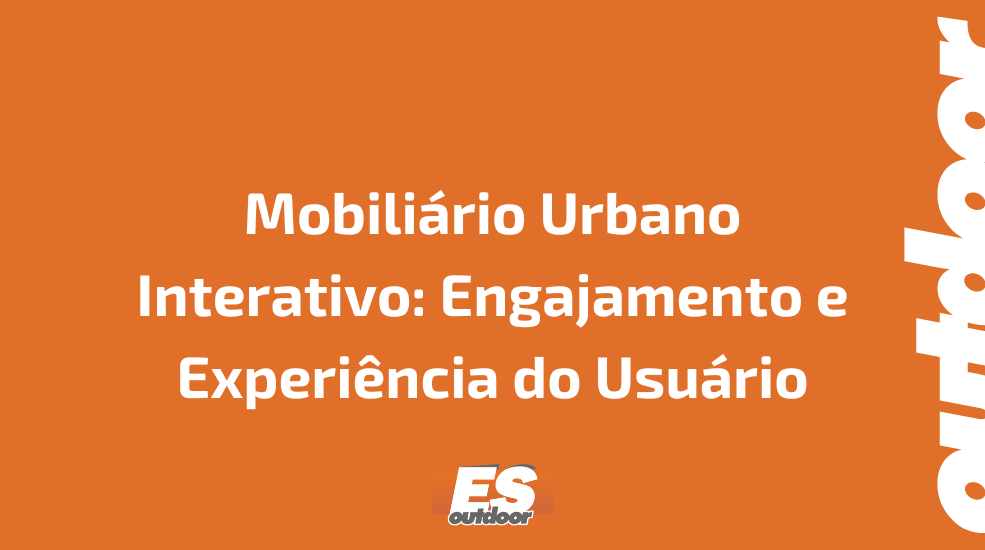 Mobiliário Urbano Interativo: Engajamento e Experiência do Usuário