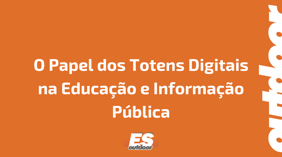 O Papel dos Totens Digitais na Educação e Informação Pública