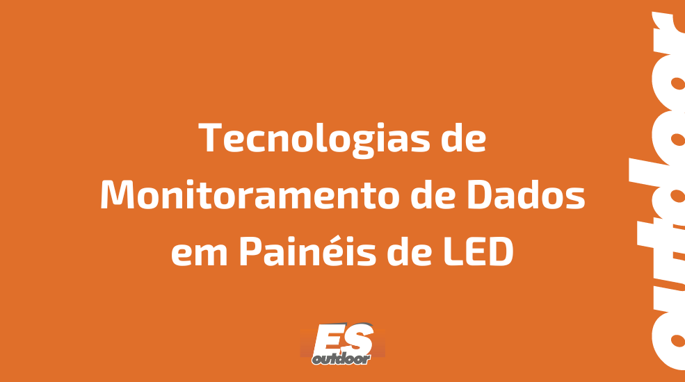 Tecnologias de Monitoramento de Dados em Painéis de LED