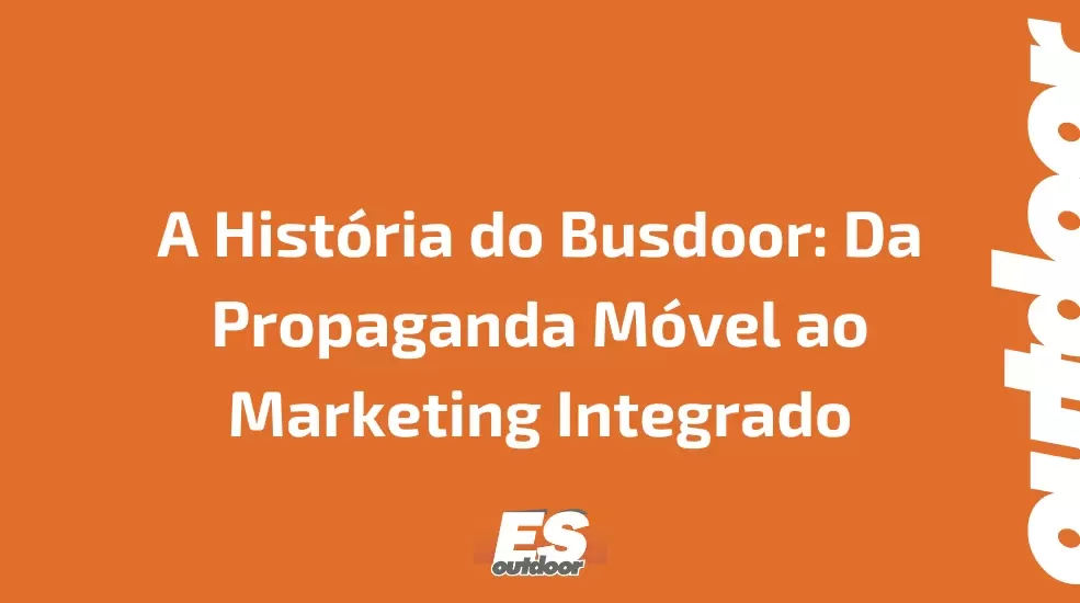 A História do Busdoor: Da Propaganda Móvel ao Marketing Integrado