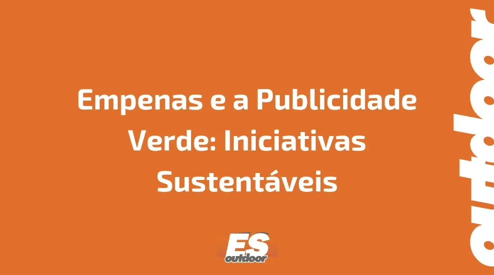 Empenas e a Publicidade Verde: Iniciativas Sustentáveis