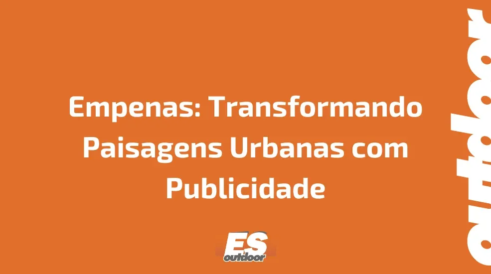 Empenas: Transformando Paisagens Urbanas com Publicidade