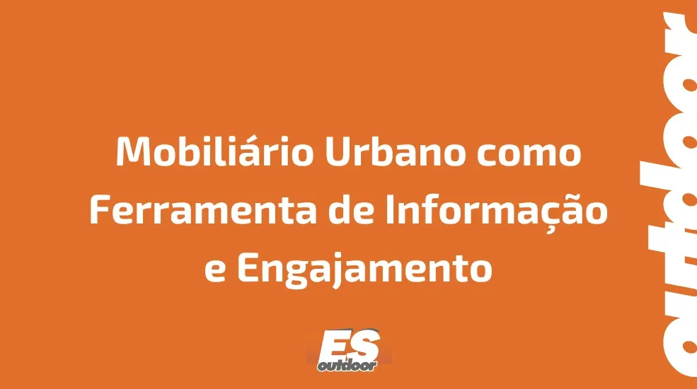 Mobiliário Urbano como Ferramenta de Informação e Engajamento