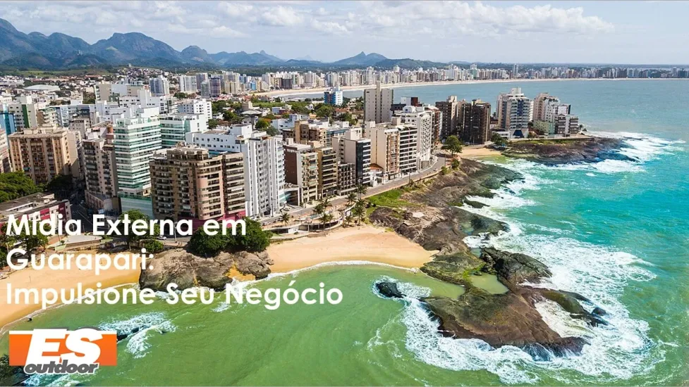 Mídia Externa em Guarapari: Impulsione Seu Negócio com a ESOUTDOOR