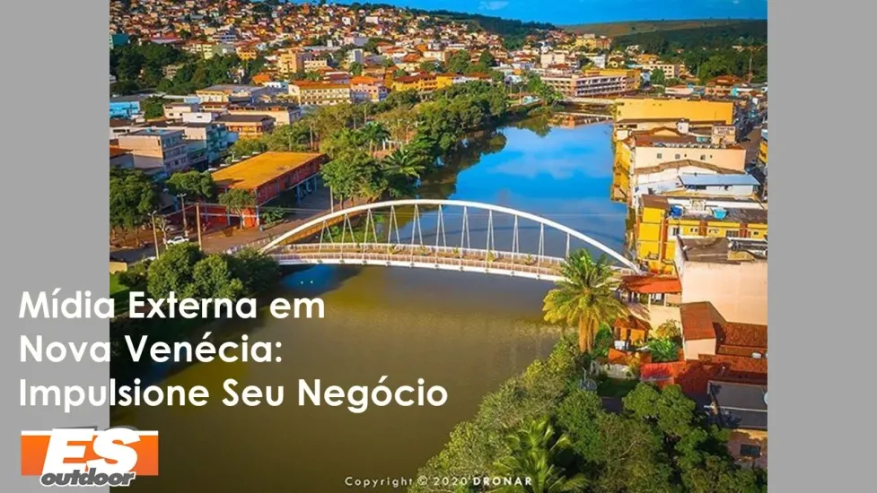 Fortaleça Sua Marca em Nova Venécia com a ESOUTDOOR