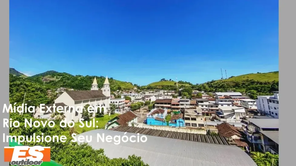 Impulsione Seu Negócio em Rio Novo do Sul com a ESOUTDOOR