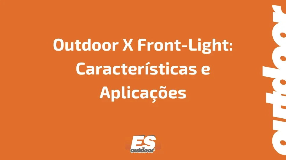 Outdoor X Front-Light: Características e Aplicações