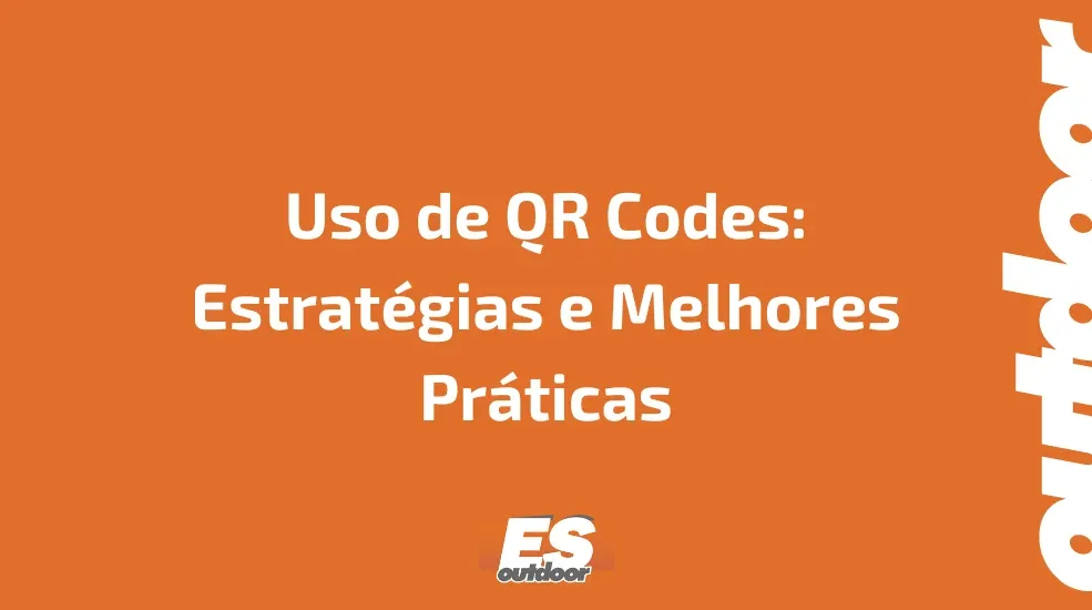 Uso de QR Codes: Estratégias e Melhores Práticas