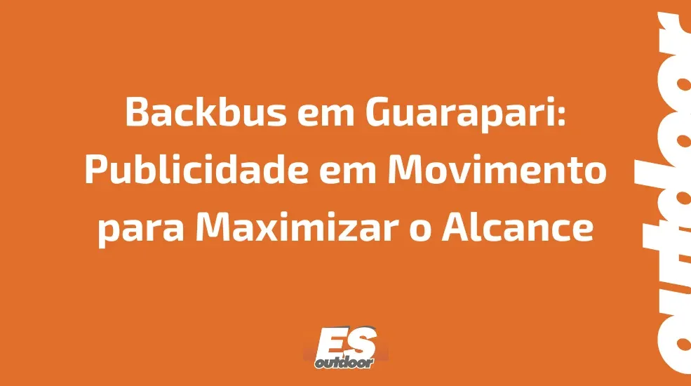 Backbus em Guarapari: Publicidade em Movimento para Maximizar o Alcance