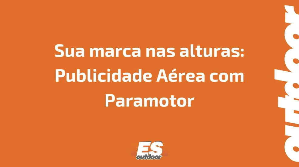 Sua marca nas alturas: Publicidade Aérea com Paramotor