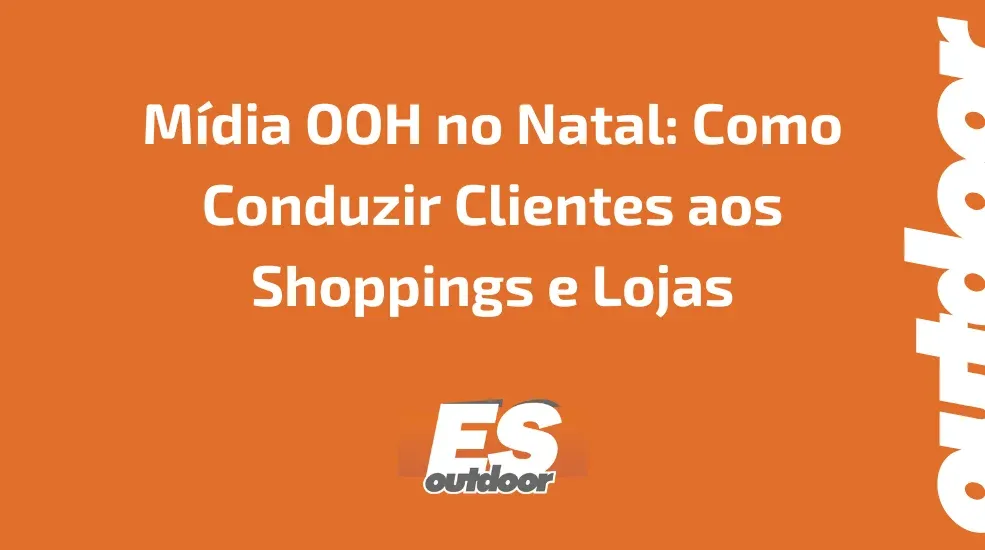 Mídia OOH no Natal: Como Conduzir Clientes aos Shoppings e Lojas