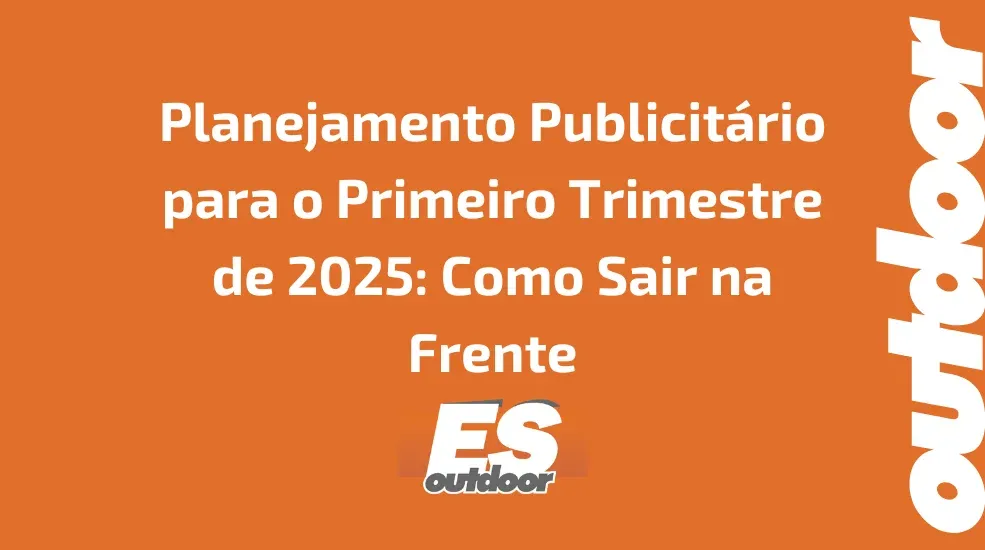 Planejamento Publicitário para o Primeiro Trimestre de 2025: Como Sair na Frente