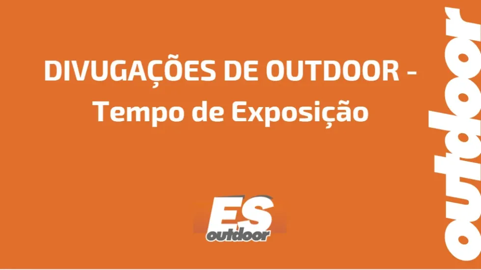 DIVUGAÇÕES DE OUTDOOR - Tempo de Exposição