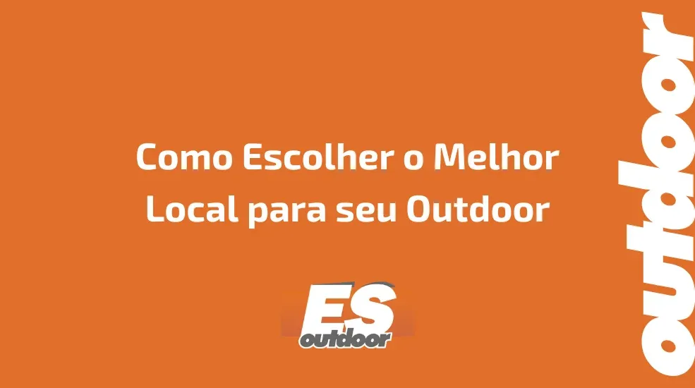 Como Escolher o Melhor Local para seu Outdoor