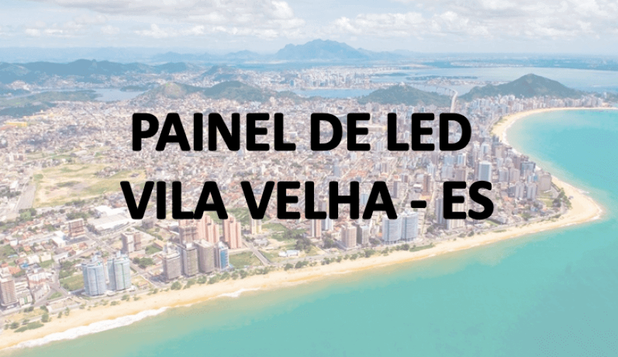 PAINEL DE LED EM VILA VELHA 