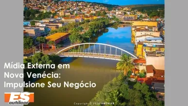 Ponto nº Fortaleça Sua Marca em Nova Venécia com a ESOUTDOOR