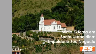 Ponto nº Destaque Seu Negócio em Santa Leopoldina com a ESOUTDOOR