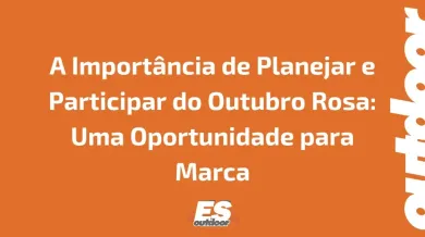 Ponto nº A Importância de Planejar e Participar do Outubro Rosa: Uma Oportunidade para Marca