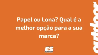 Ponto nº Papel ou Lona? Qual é a melhor opção para a sua marca?