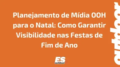 Ponto nº Planejamento de Mídia OOH para o Natal: Como Garantir Visibilidade nas Festas de Fim de Ano