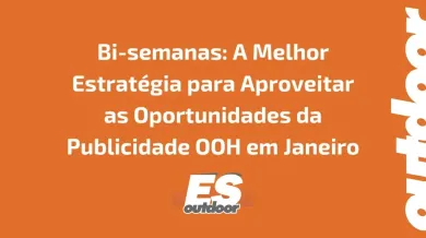 Ponto nº Bi-semanas: A Melhor Estratégia para Aproveitar as Oportunidades da Publicidade OOH em Janeiro