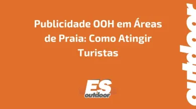 Ponto nº Publicidade OOH em Áreas de Praia: Como Atingir Turistas