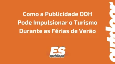 Ponto nº Como a Publicidade OOH Pode Impulsionar o Turismo Durante as Férias de Verão