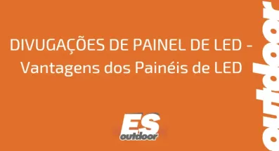 Ponto nº DIVUGAÇÕES DE PAINEL DE LED - Vantagens dos Painéis de LED