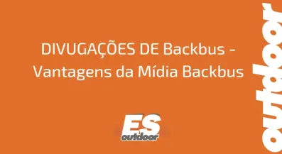 Ponto nº DIVUGAÇÕES DE Backbus - Vantagens da Mídia Backbus