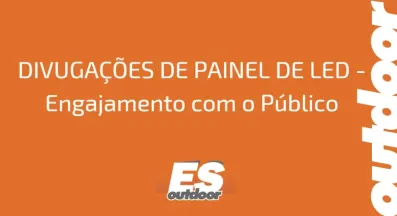 Ponto nº DIVUGAÇÕES DE PAINEL DE LED - Engajamento com o Público