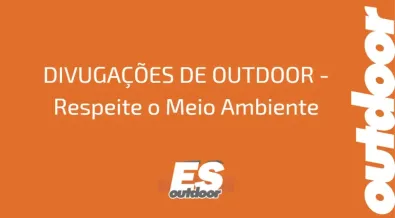 Ponto nº DIVUGAÇÕES DE OUTDOOR - Respeite o Meio Ambiente