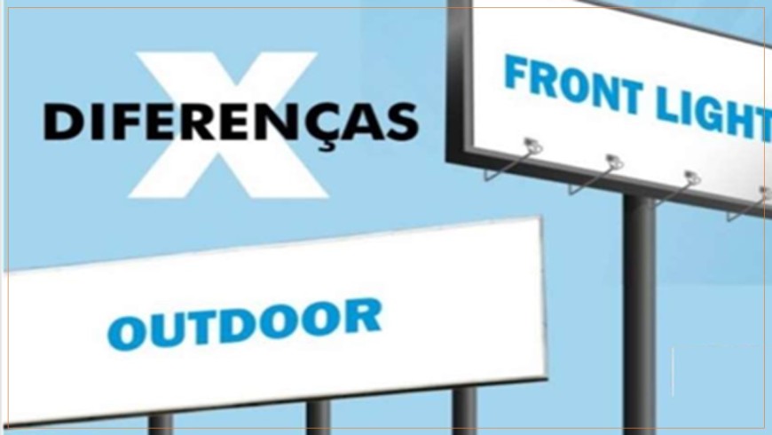 Você sabe a diferença entre outdoor e front light?